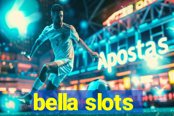 bella slots